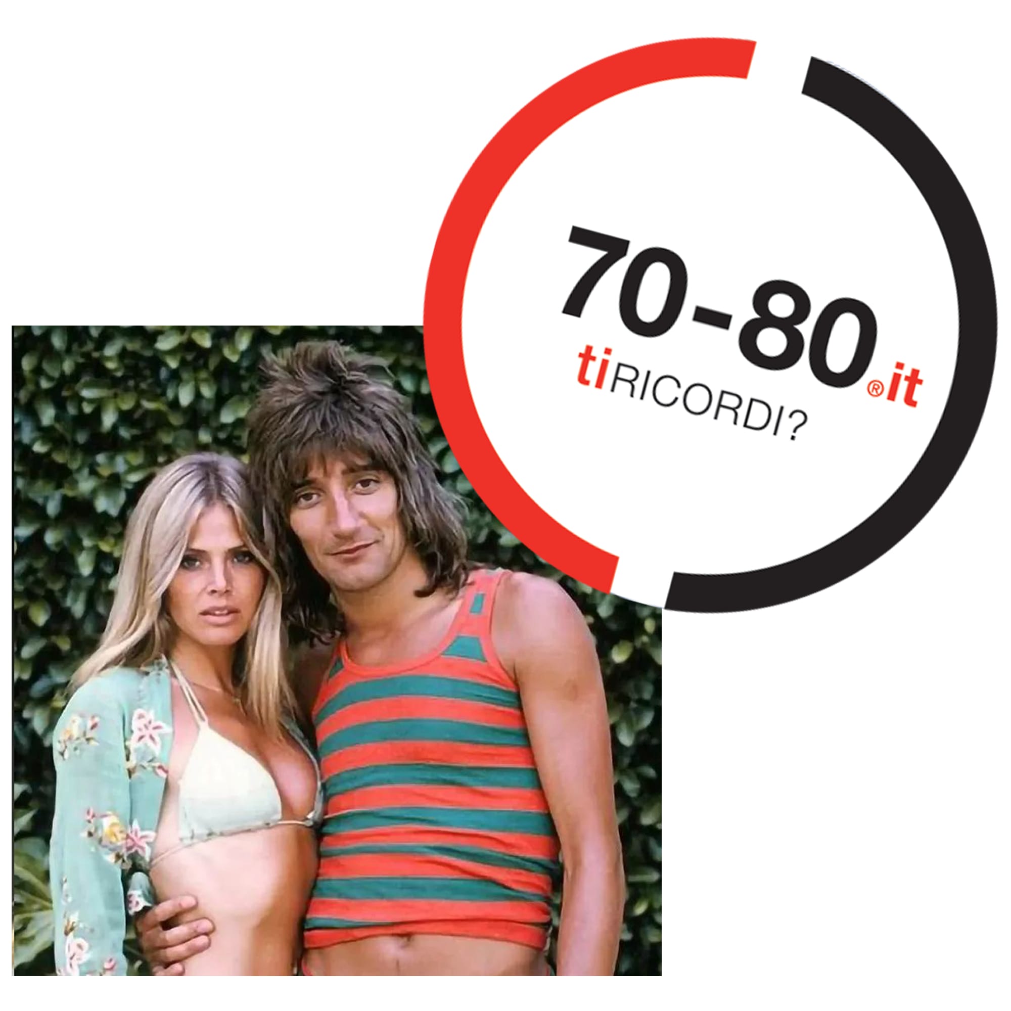 SETTANTAxOTTANTA: 1975. Rod Stewart e Britt Ekland. Una relazione scandita da canzoni e controversie