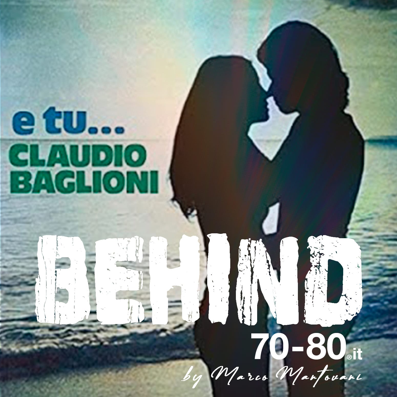 Behind: dietro le storie della musica. Claudio Baglioni - E tu...