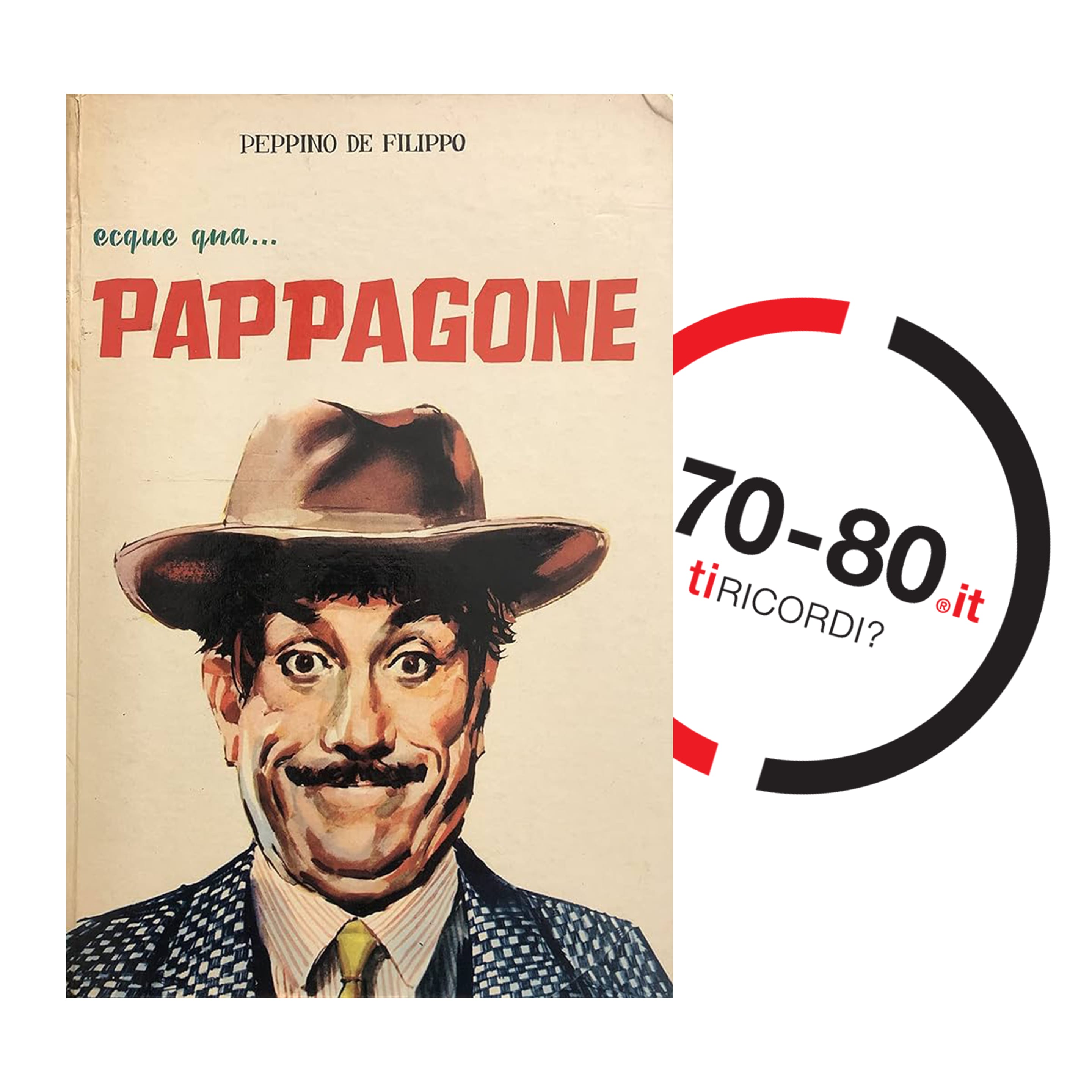 SETTANTAxOTTANTA: 1966. Pappagone ecque qua. L’alter ego di Peppino De Filippo diventa un classico della commedia napoletana