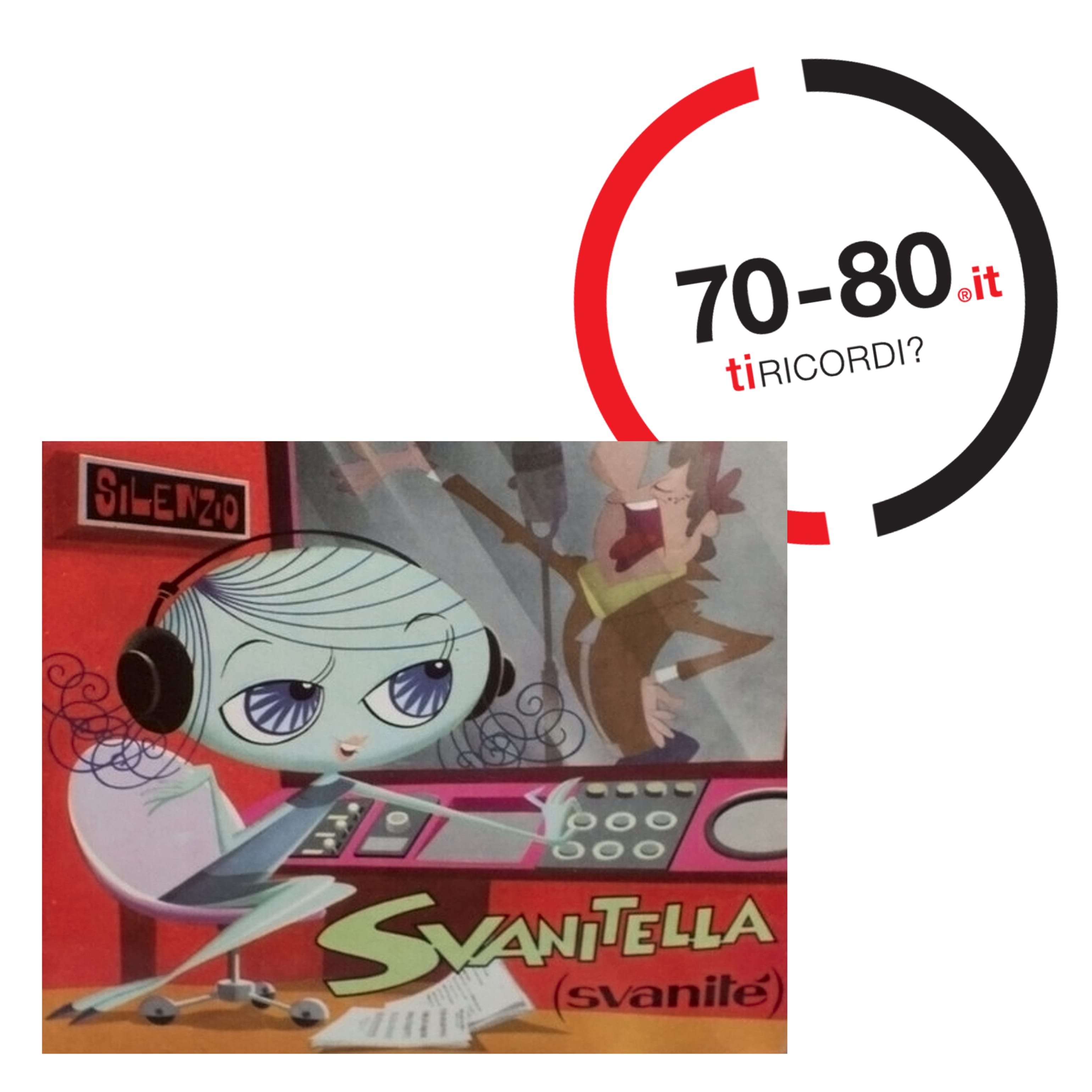 SETTANTAxOTTANTA: Anni 60-70. Svanitella Svanitè è Gisella Sofio. La cera Liù conquista il pubblico televisivo