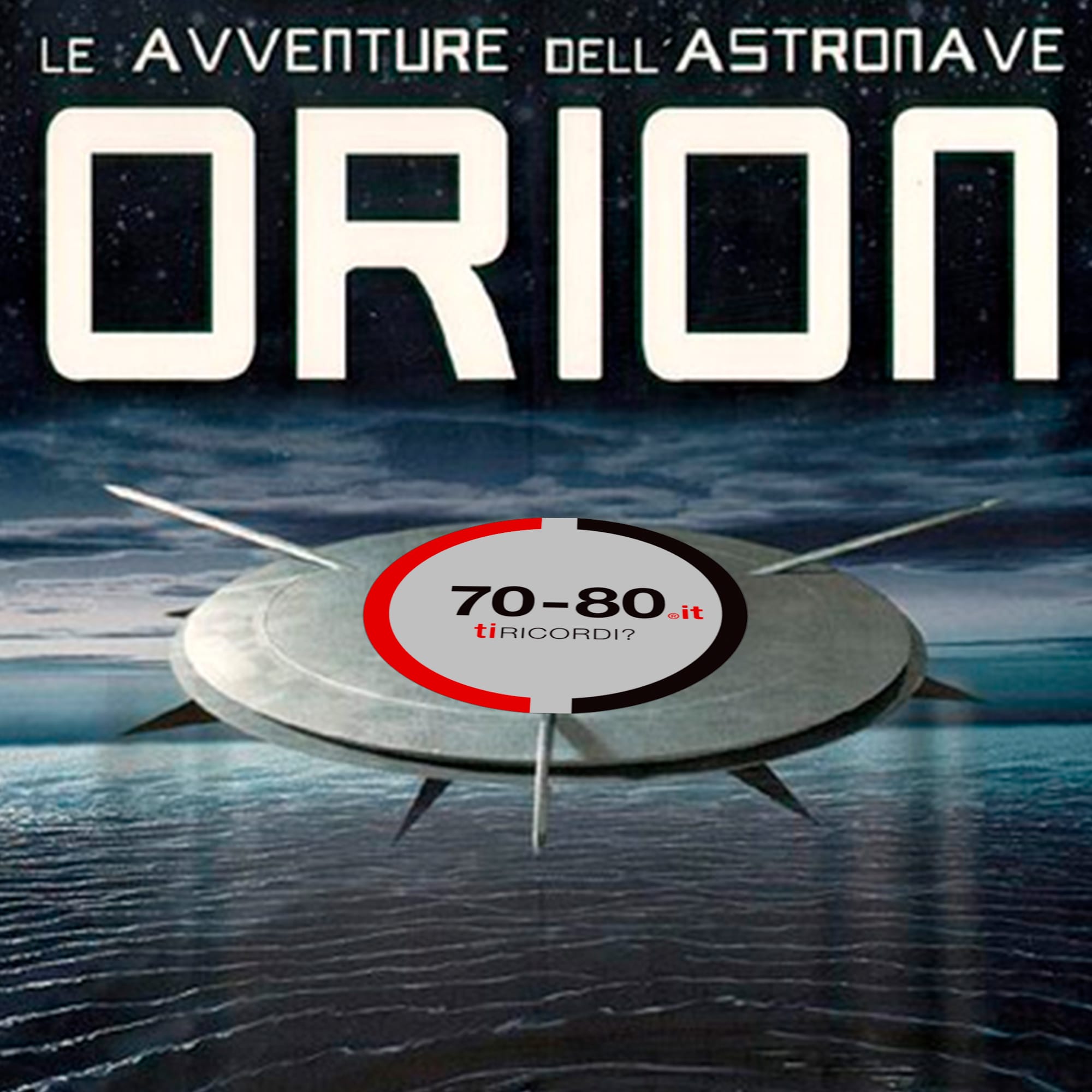 SETTANTAxOTTANTA: 1974 Le fantastiche avventure dell'astronave Orion