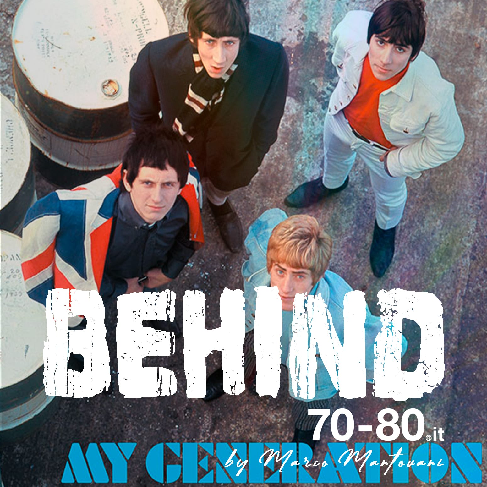 Behind: dietro le storie della musica. The Who - My Generation